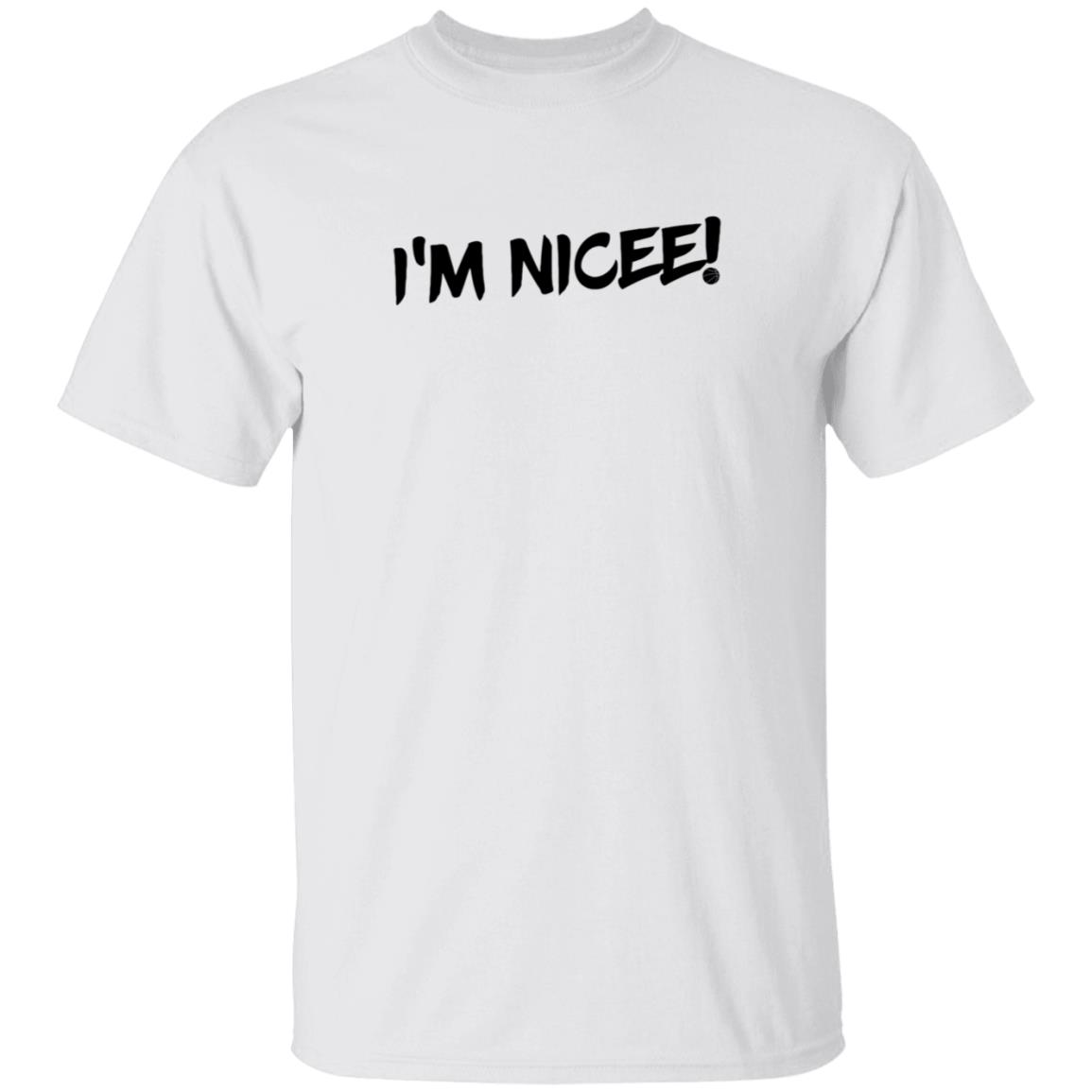 Maxisnicee Merch I'm Nicee Shirt White Maxisnicee Merch I'm Nicee Shirt White