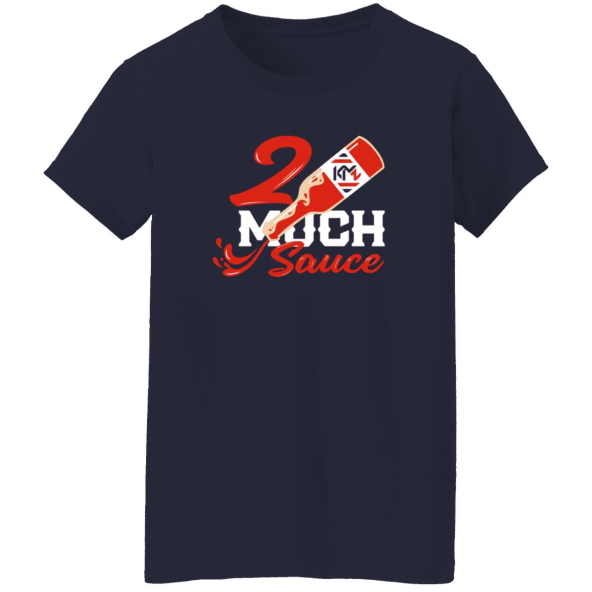 2 Much Sauce Shirt Kendall Milton 2 Much Sauce Shirt Kendall Milton