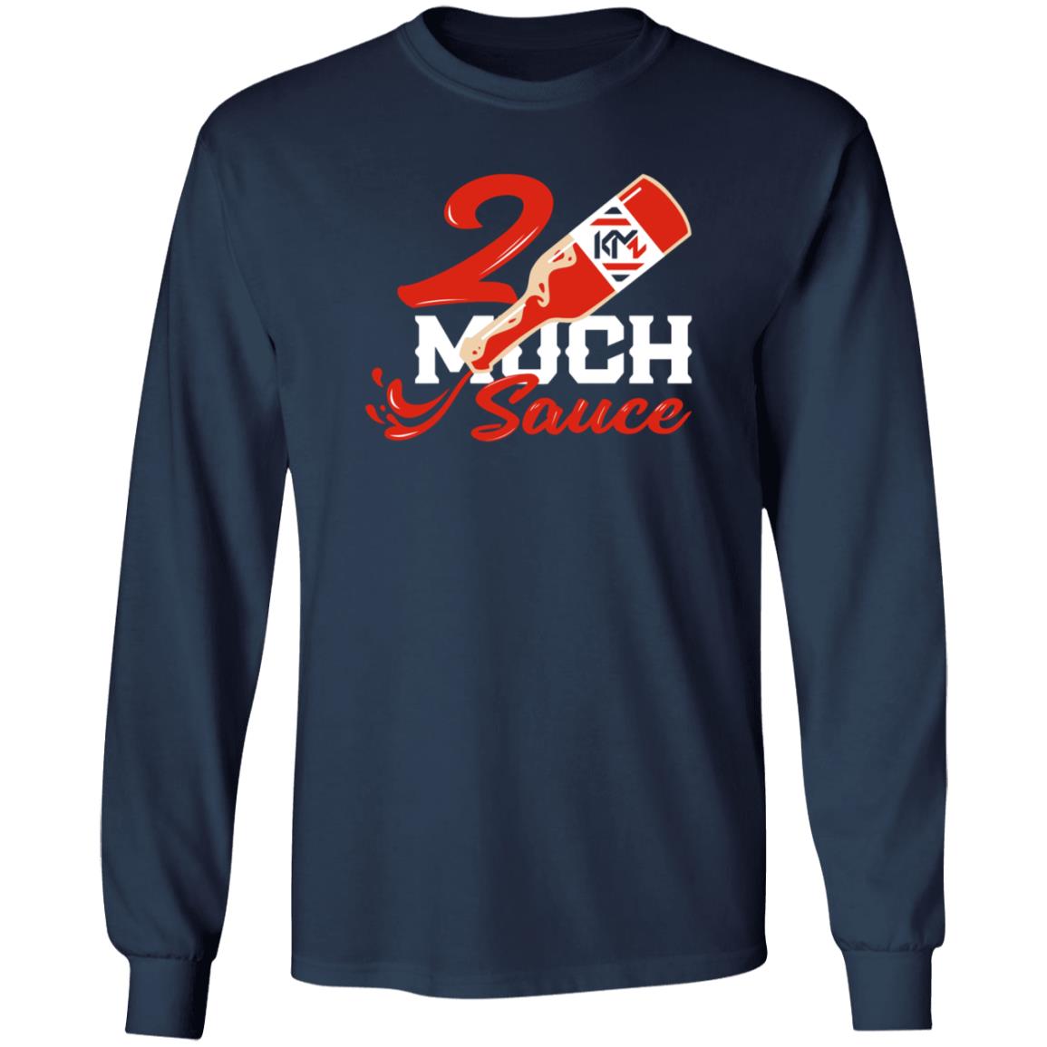 2 Much Sauce Shirt Kendall Milton 2 Much Sauce Shirt Kendall Milton