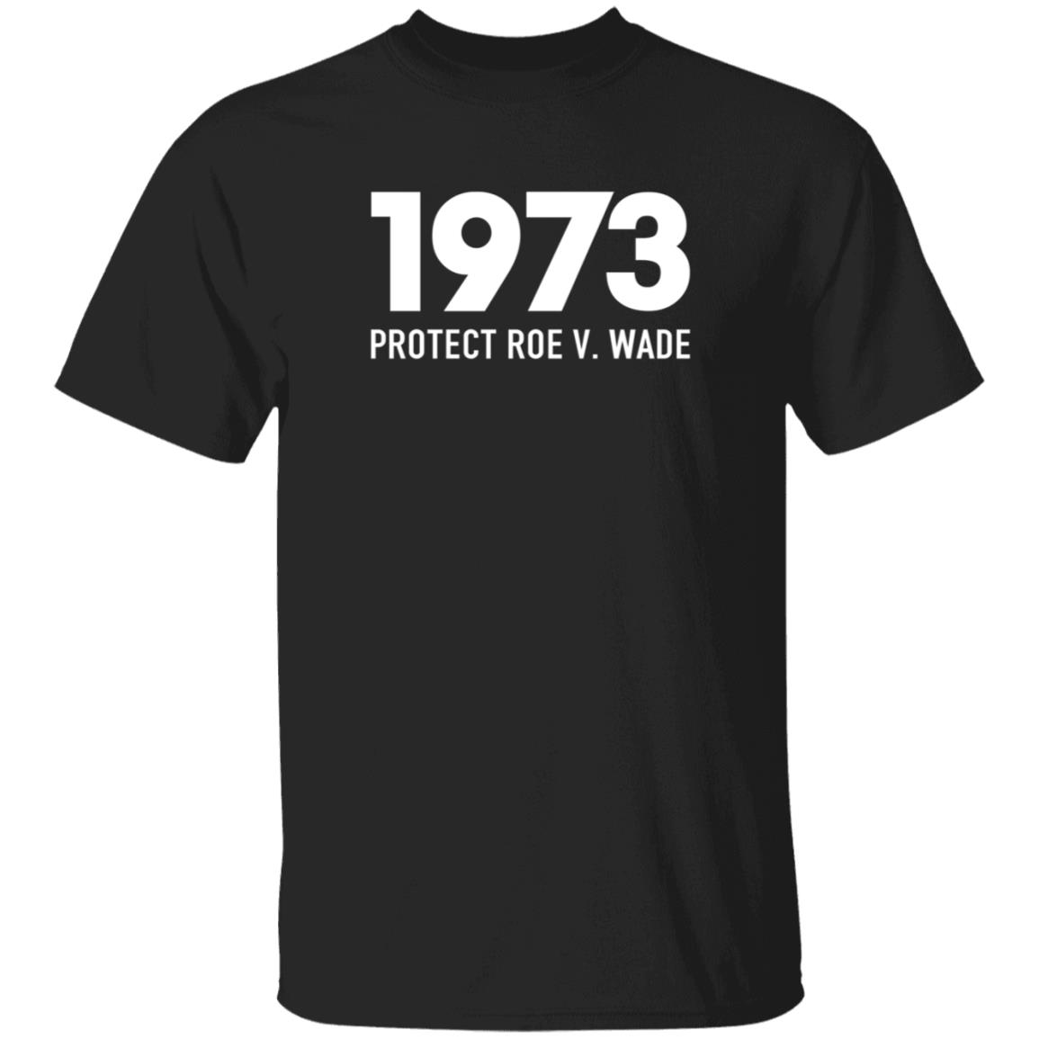 1973 Protect Roe V Wade T Shirt Aimee Carrero 1973 Protect Roe V Wade T Shirt Aimee Carrero