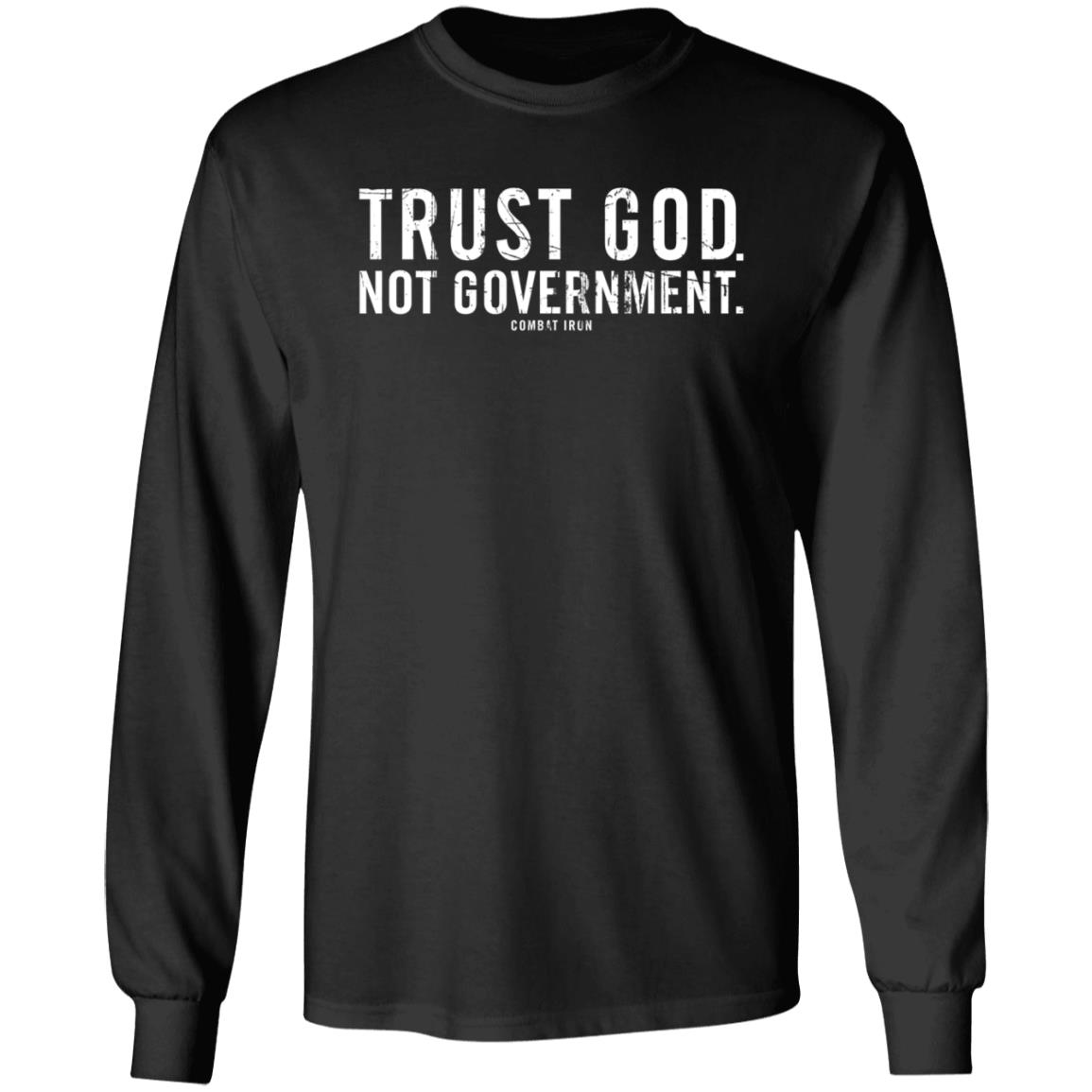 Combat Iron Apparel Trust God Not Government T Shirt Combat Iron Apparel Trust God Not Government T Shirt