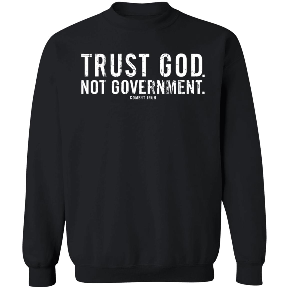 Combat Iron Apparel Trust God Not Government T Shirt Combat Iron Apparel Trust God Not Government T Shirt