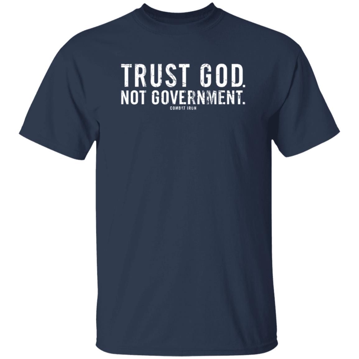 Combat Iron Apparel Trust God Not Government T Shirt Combat Iron Apparel Trust God Not Government T Shirt