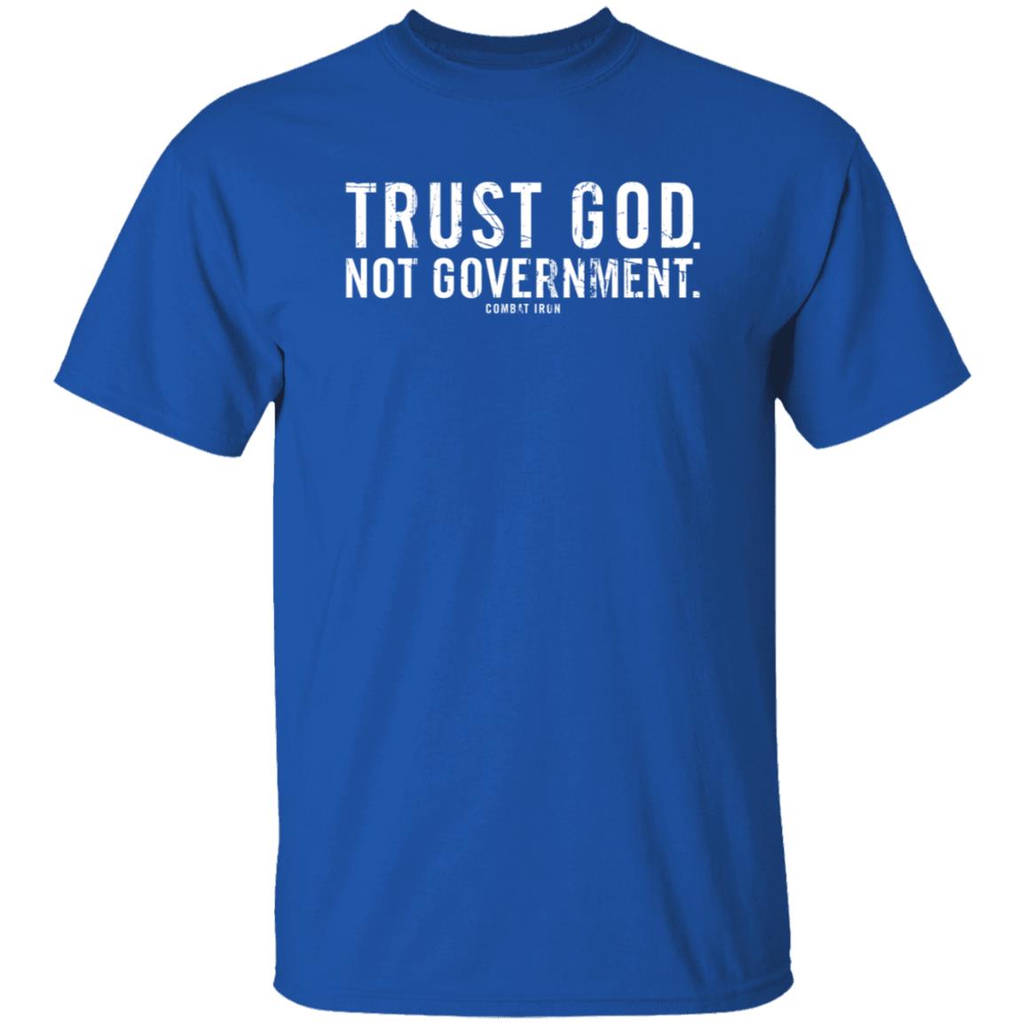 Combat Iron Apparel Trust God Not Government T Shirt Combat Iron Apparel Trust God Not Government T Shirt