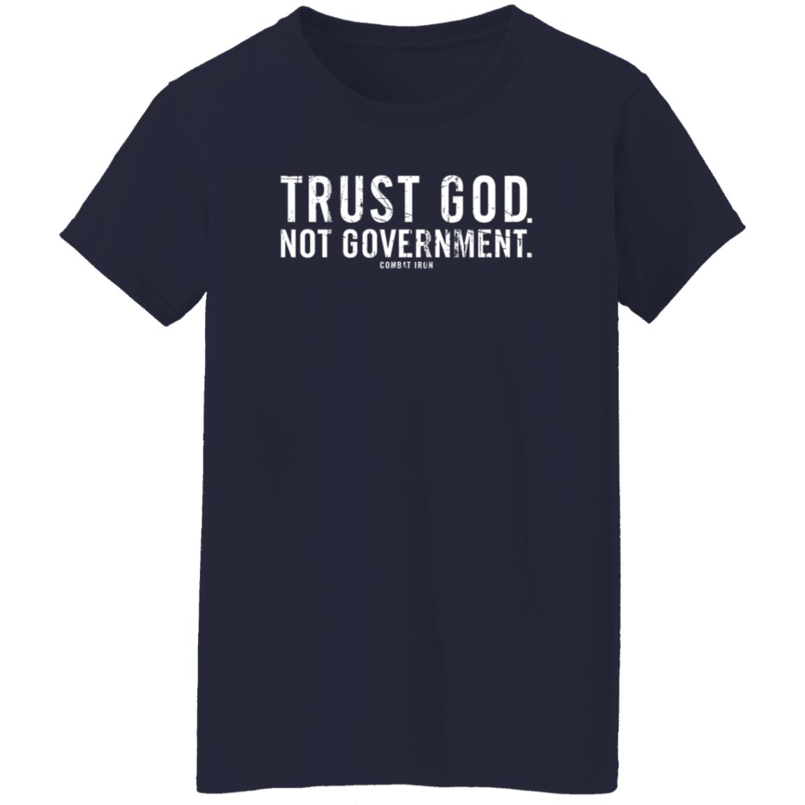 Combat Iron Apparel Trust God Not Government T Shirt Combat Iron Apparel Trust God Not Government T Shirt