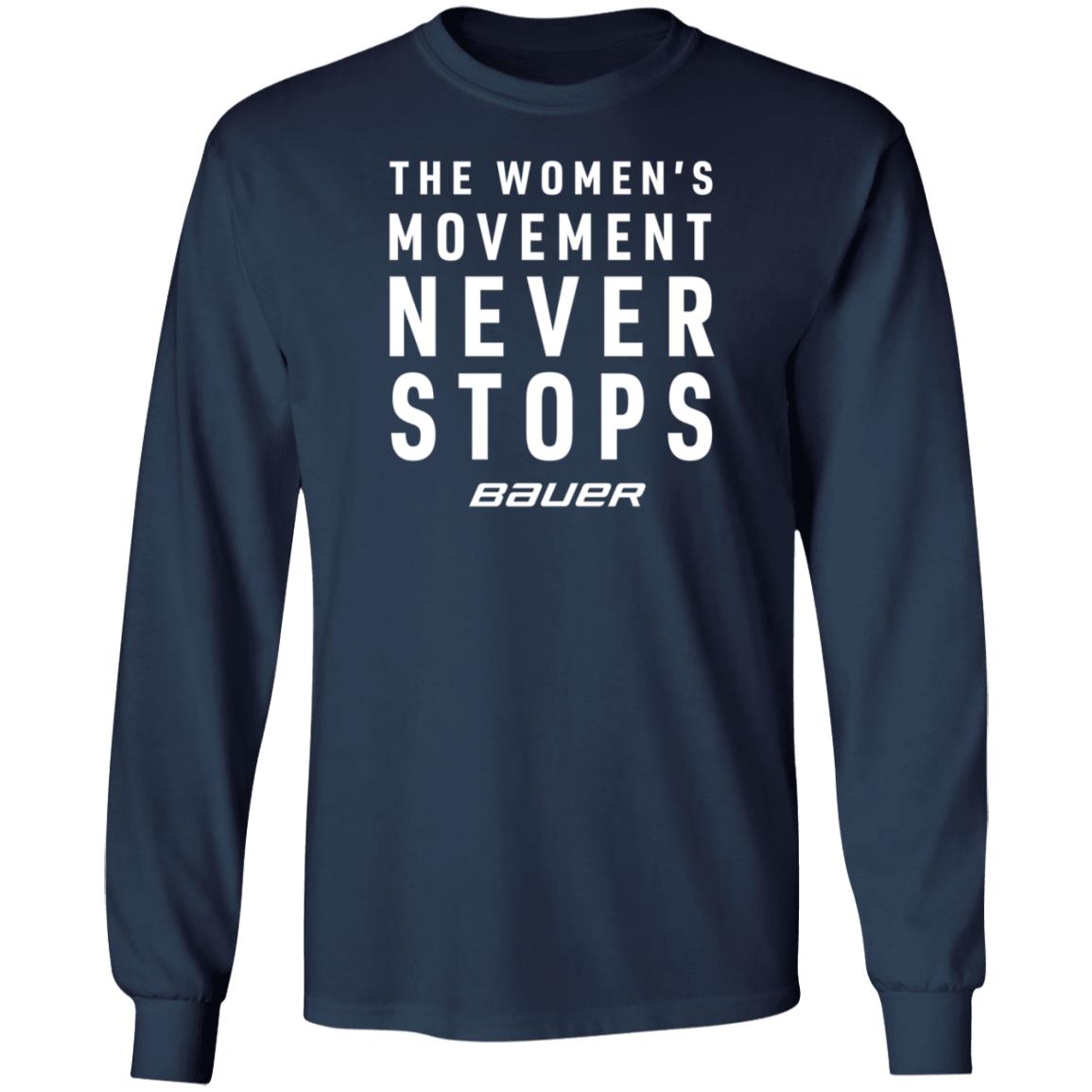 Bauer Shop The Women's Movement Never Stops Bauer Shirt Dwan Street Bauer Shop The Women's Movement Never Stops Bauer Shirt Dwan Street