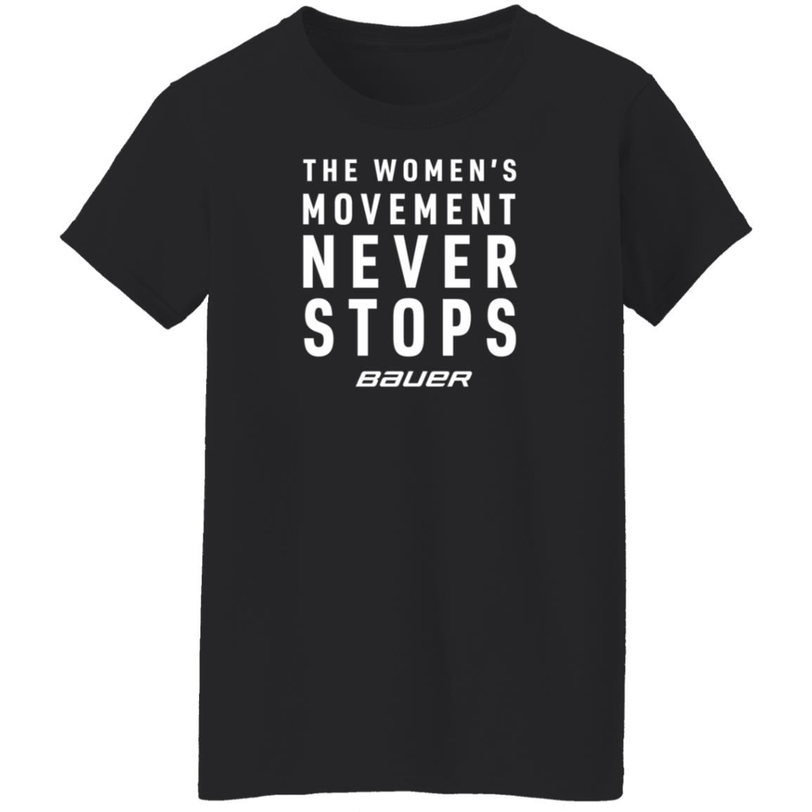 Bauer Shop The Women's Movement Never Stops Bauer Shirt Dwan Street Bauer Shop The Women's Movement Never Stops Bauer Shirt Dwan Street