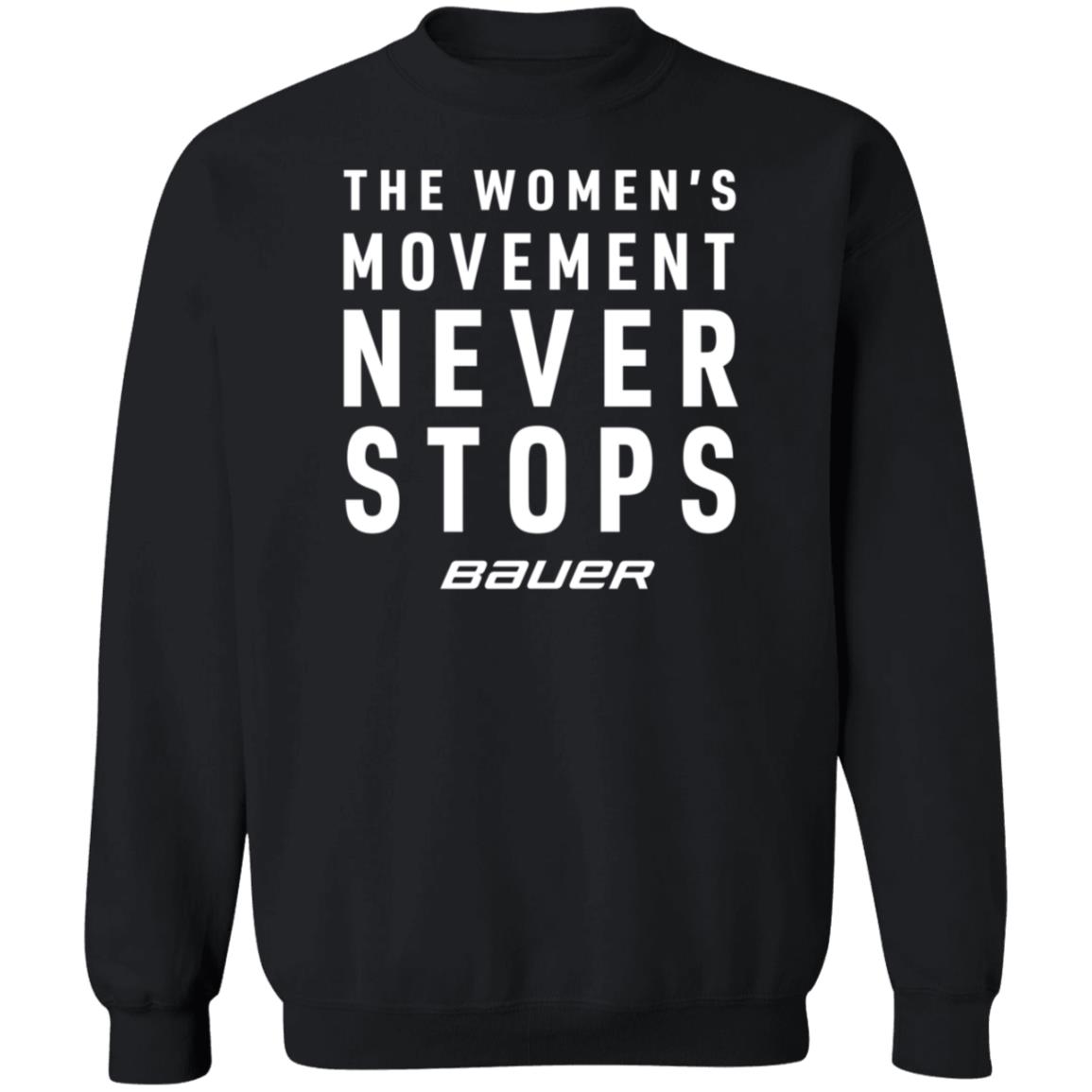 Bauer Shop The Women's Movement Never Stops Bauer Shirt Dwan Street Bauer Shop The Women's Movement Never Stops Bauer Shirt Dwan Street
