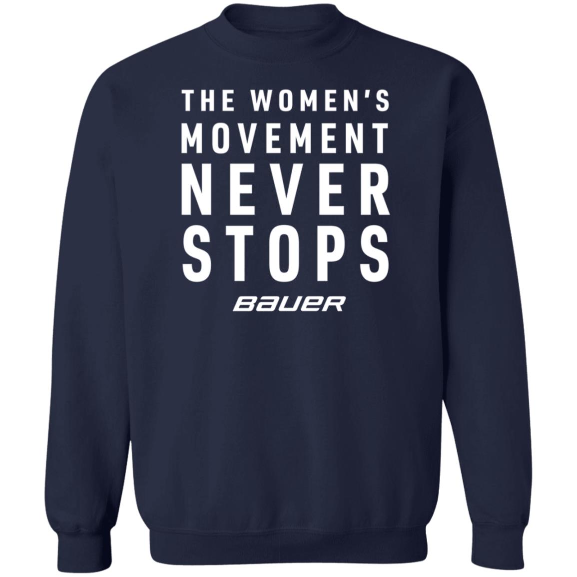 Bauer Shop The Women's Movement Never Stops Bauer Shirt Dwan Street Bauer Shop The Women's Movement Never Stops Bauer Shirt Dwan Street