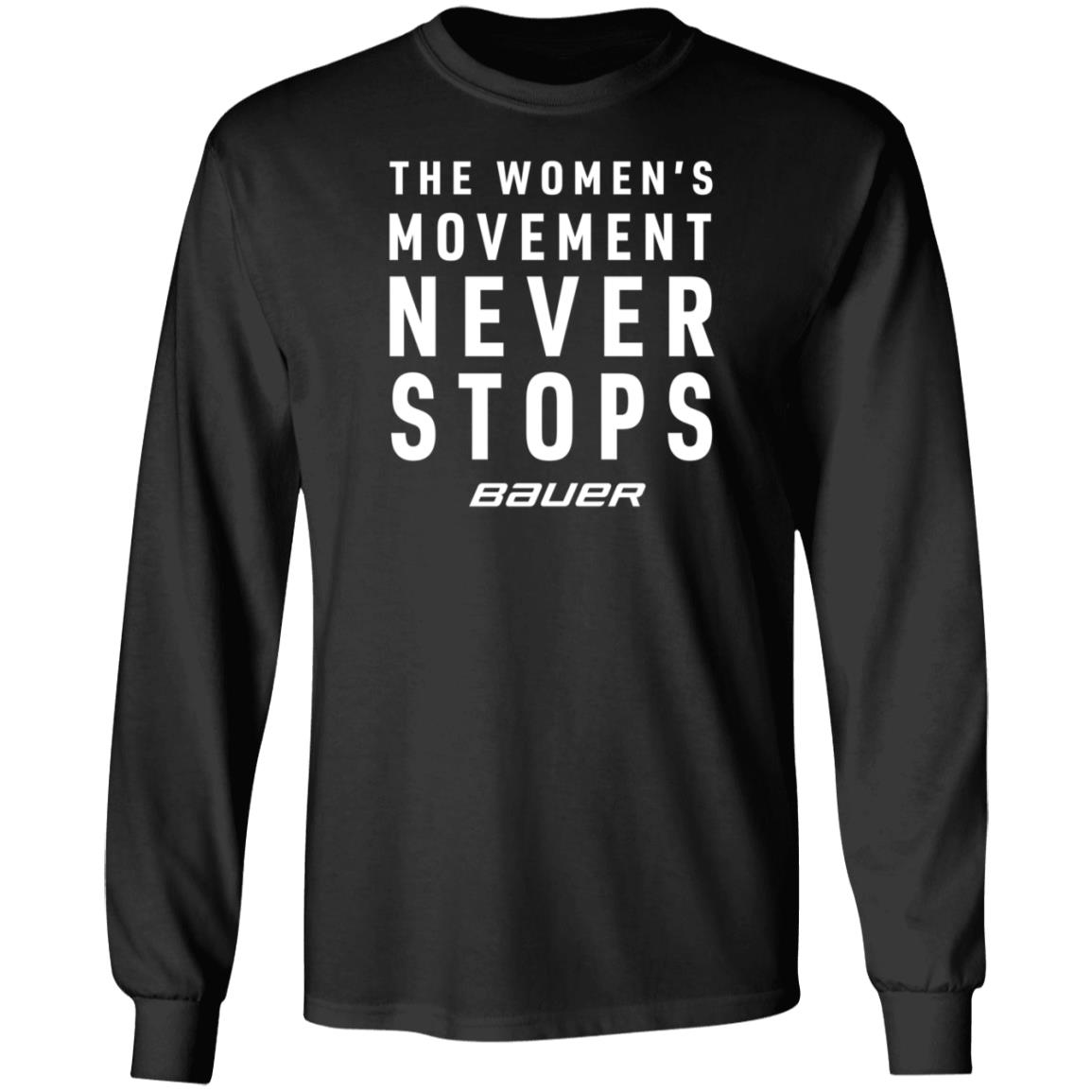 Bauer Shop The Women's Movement Never Stops Bauer Shirt Dwan Street Bauer Shop The Women's Movement Never Stops Bauer Shirt Dwan Street
