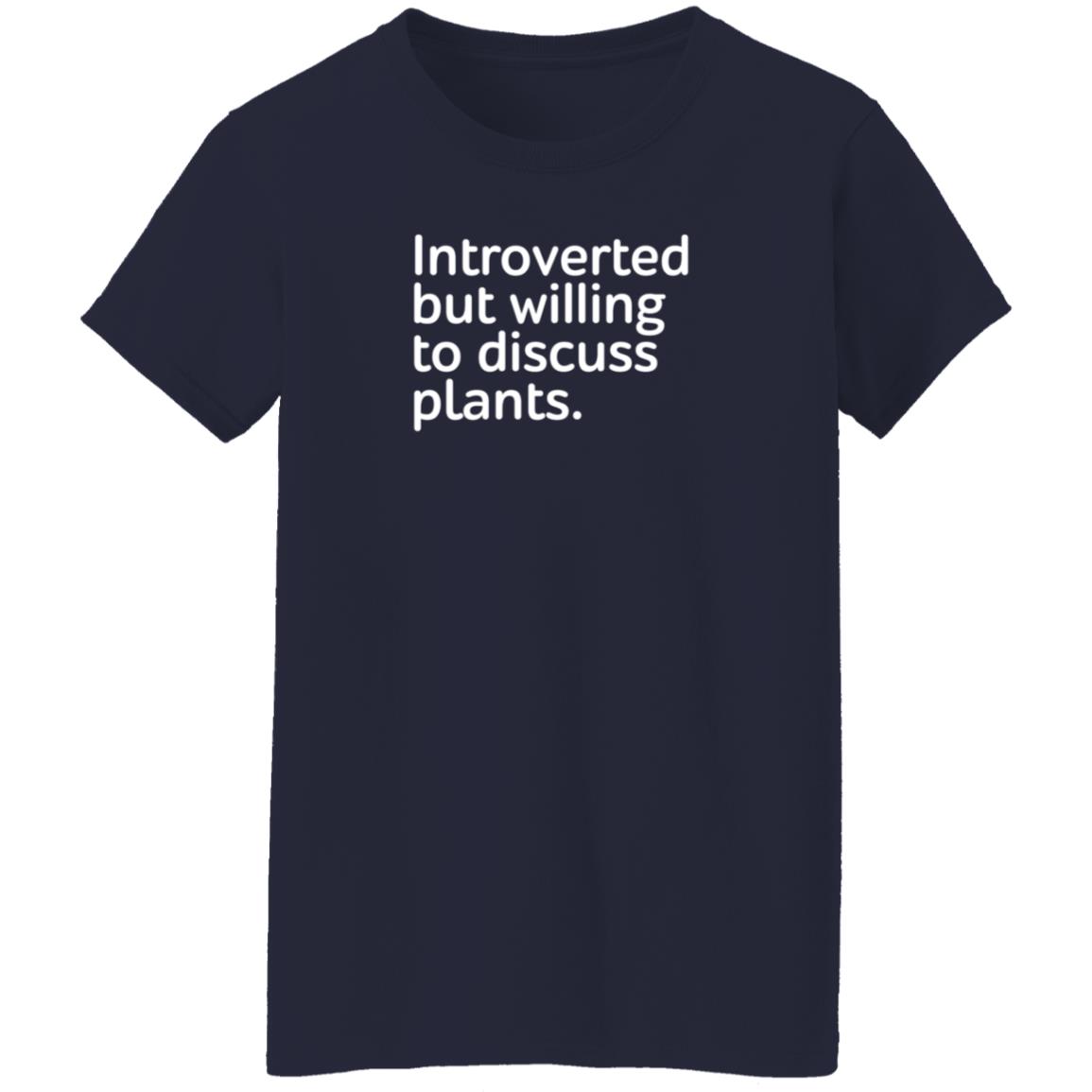 Introverted But Willing To Discuss Plants Shirt Introverted But Willing To Discuss Plants Shirt