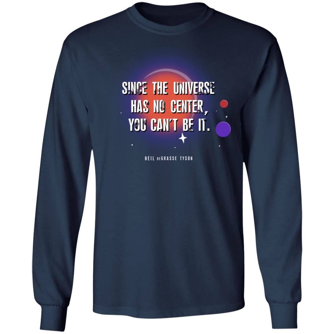 Neil Degrasse Tyson Merch Since The Universe Has No Center You Cant Be It Hoodie Neil Degrasse Tyson Merch Since The Universe Has No Center You Cant Be It Hoodie
