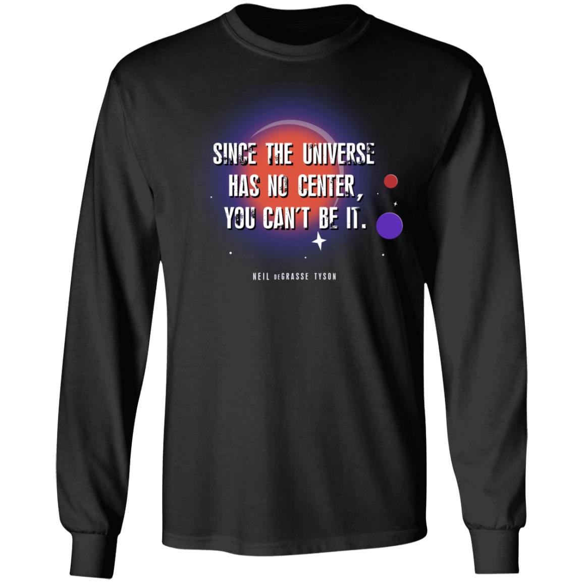 Neil Degrasse Tyson Merch Since The Universe Has No Center You Cant Be It Hoodie Neil Degrasse Tyson Merch Since The Universe Has No Center You Cant Be It Hoodie