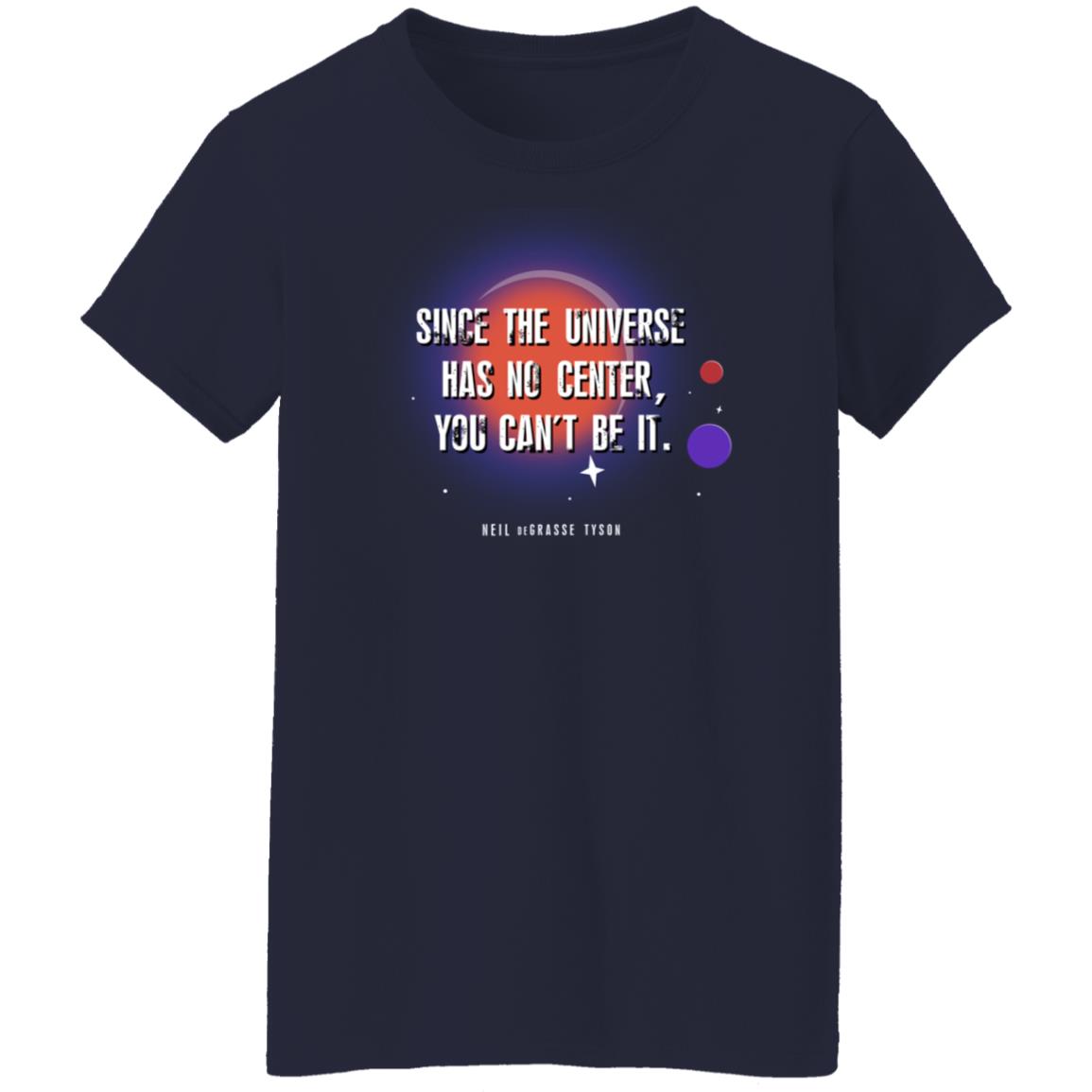 Neil Degrasse Tyson Merch Since The Universe Has No Center You Cant Be It Hoodie Neil Degrasse Tyson Merch Since The Universe Has No Center You Cant Be It Hoodie